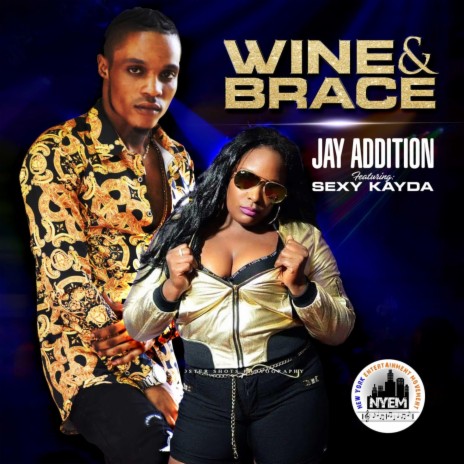 Wine & Brace (feat. Sexy Kayda) | Boomplay Music
