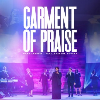 Garment Of Praise ft. Shelene Booker lyrics | Boomplay Music