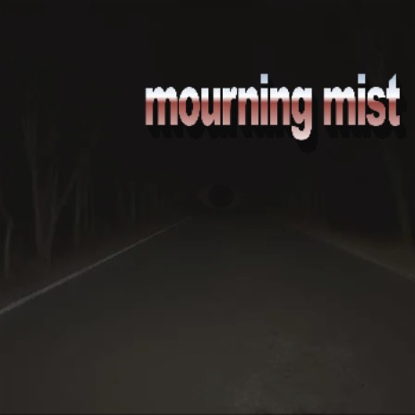 mourning mist | Boomplay Music