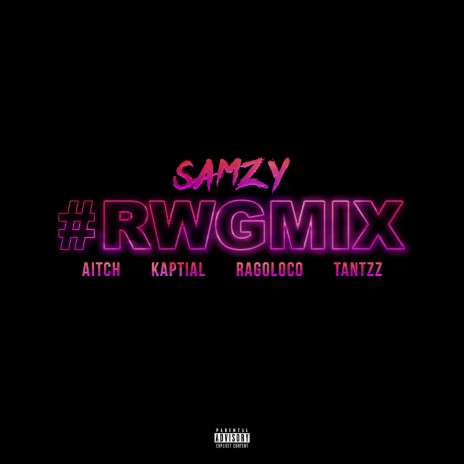 #RWGMIX (feat. Aitch, Kapital, RagoLoco & Tantzz) | Boomplay Music