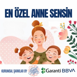 En Özel Anne Sensin