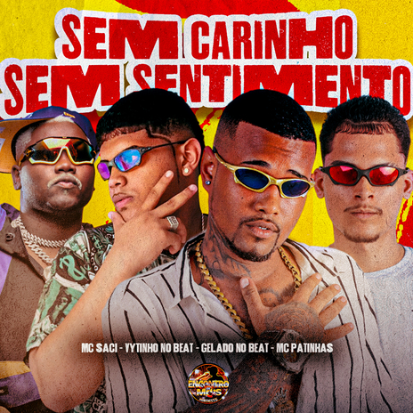 Sem Carinho, Sem Sentimento ft. MC Patinhas, Vytinho no Beat & MC Saci | Boomplay Music