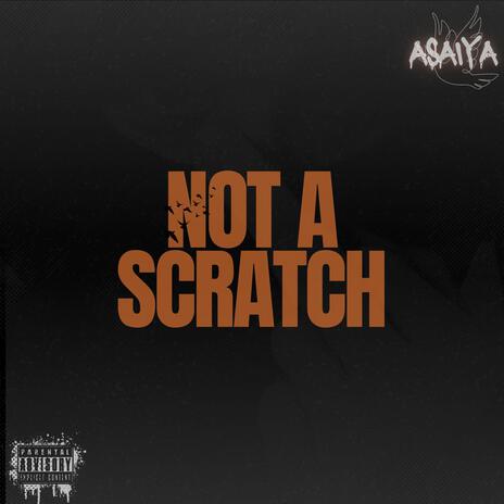 Not A Scratch | Boomplay Music