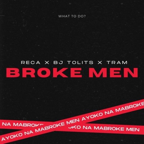 BROKE MEN ft. TRAM & RECA | Boomplay Music