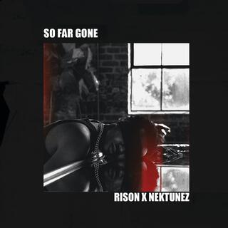 So Far Gone ft. Nektunez lyrics | Boomplay Music