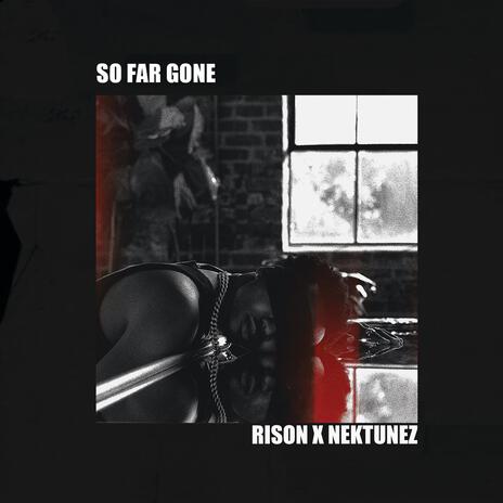 So Far Gone ft. Nektunez | Boomplay Music