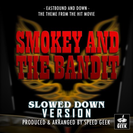 Eastbound And Down (From Smokey And The Bandit) (Slowed Down Version) | Boomplay Music