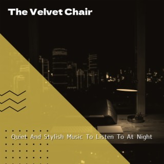 Quiet And Stylish Music To Listen To At Night