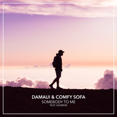 Somebody To Me ft. Comfy Sofa & Nasrene | Boomplay Music