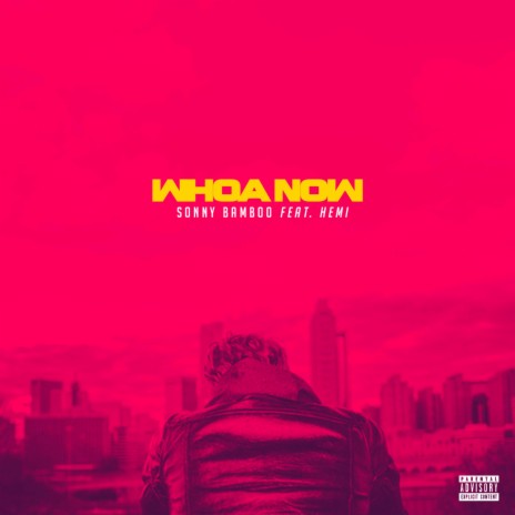 Whoa Now (feat. Hemi)