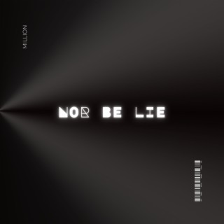 Nor be lie lyrics | Boomplay Music