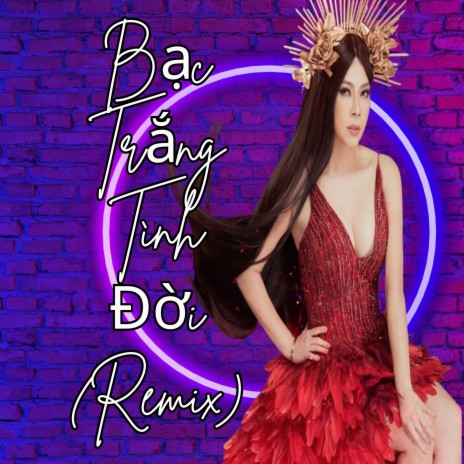 Bạc Trắng Tình Đời (Remix) | Boomplay Music