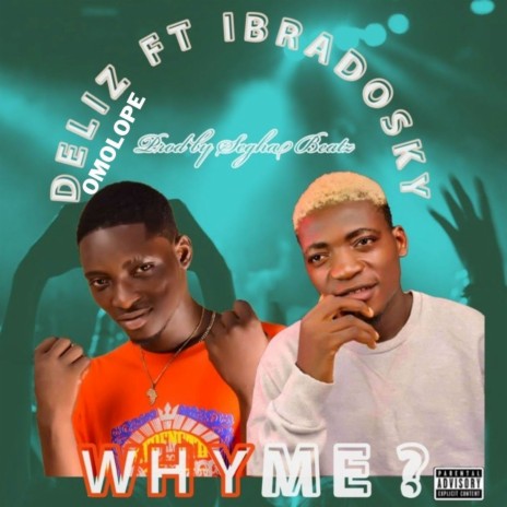 Why Me? ft. Ibradosky | Boomplay Music