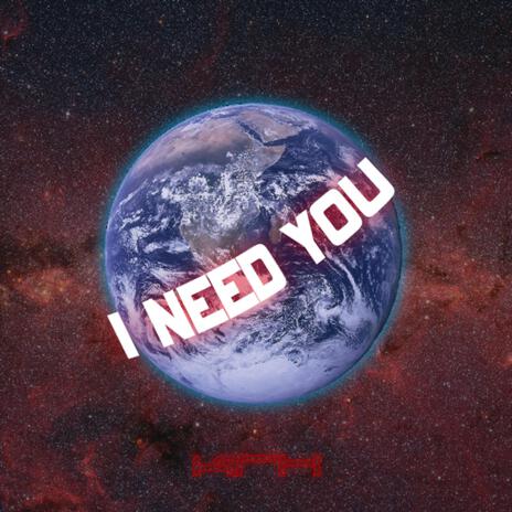 I Need You | Boomplay Music