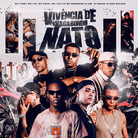 Vivência de Vagabundo Nato ft. MC Lipi, MC Lele JP, Love Funk, Dj GM & DJ Biel Bolado | Boomplay Music