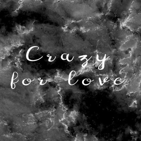 Crazy for Love | Boomplay Music