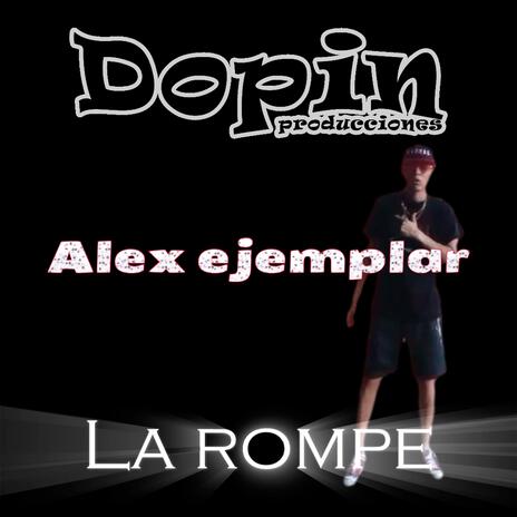 La rompe ft. Alex ejemplar