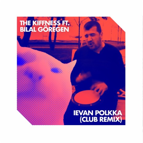Ievan Polkka (Club Remix) ft. Bilal Göregen