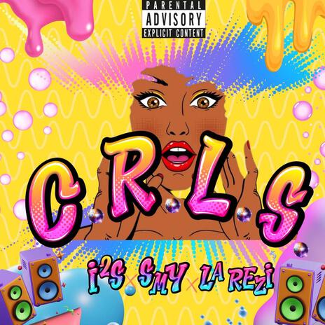 (CRLS) x Smy Lacoza X La Rezi | Boomplay Music