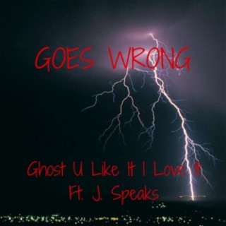 Goes Wrong (feat. J.Speaks)