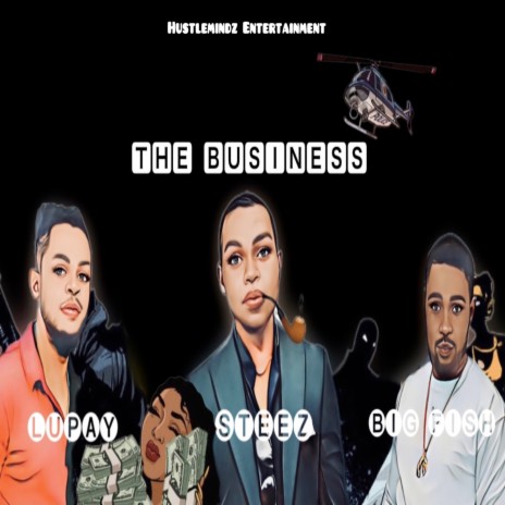 The Business ft. Lupay & Big Fish | Boomplay Music