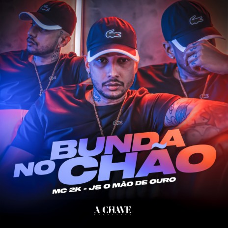 Bunda no Chão ft. JS o Mão de Ouro | Boomplay Music