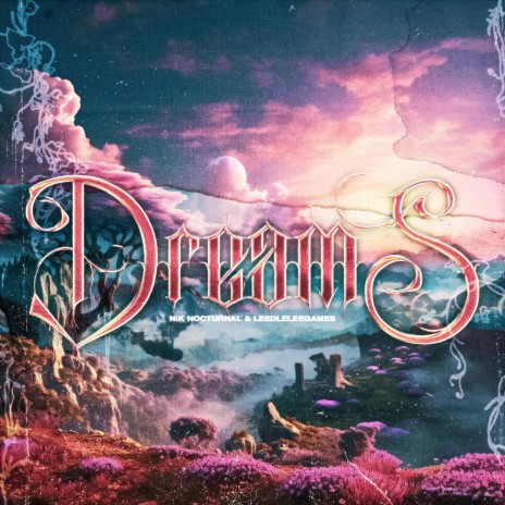 Dreams ft. LeedleLeeGames