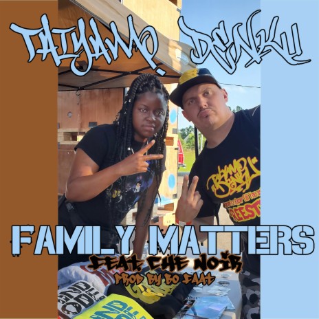 Family Matters ft. Che Noir | Boomplay Music