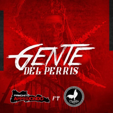 Gente Del Perris ft. Panchito Arredondo | Boomplay Music