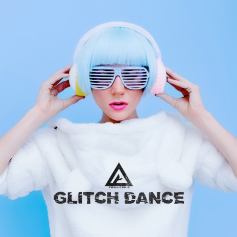 Glitch Dance | Boomplay Music