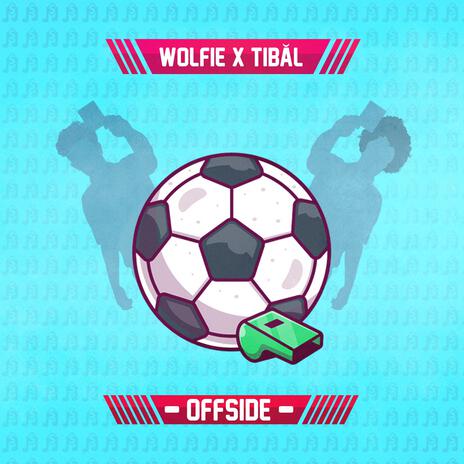 Offside ft. Tibal