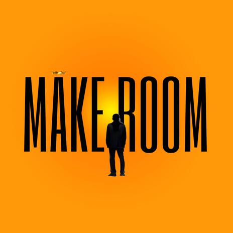 Make Room | Boomplay Music