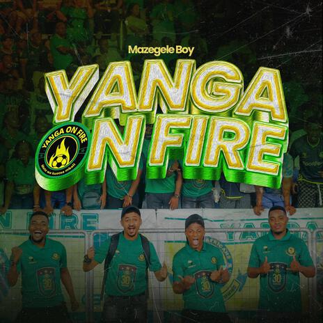 Yanga On Fire | Boomplay Music