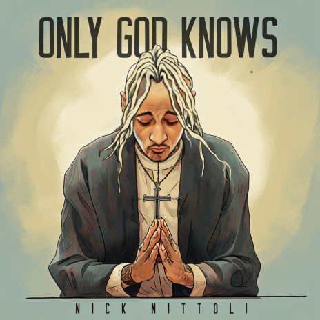 Only God Knows | Boomplay Music