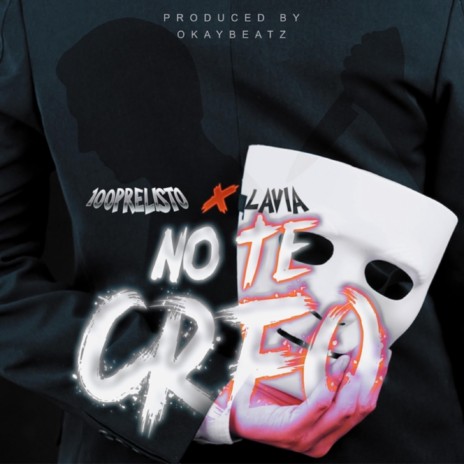 No Te Creo ft. Lavia | Boomplay Music