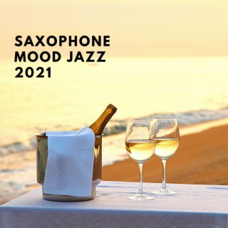 Saxophone Mood Jazz 2021: Amazing Music Playlist