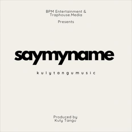 Say My Name | Boomplay Music