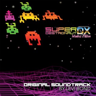 Super Destronaut DX Intruders Edition (Original Game Soundtrack)