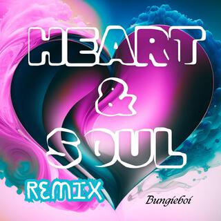 Heart & Soul (Remix)