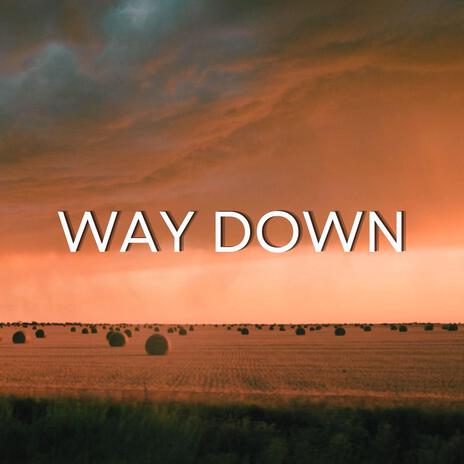 Way Down | Boomplay Music