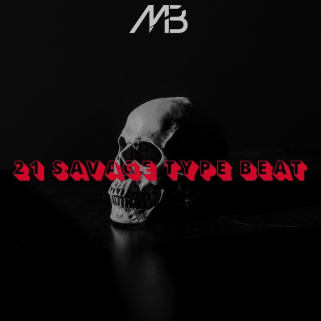 21 Savage Type Beat | Boomplay Music