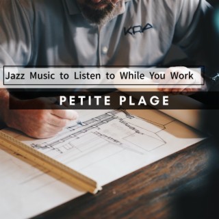 Jazz Music to Listen to While You Work