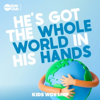 He's Got the Whole World in His Hands (Kids Worship)
