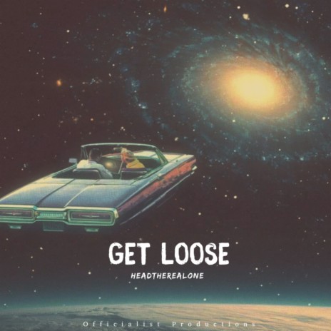 Get Loose | Boomplay Music