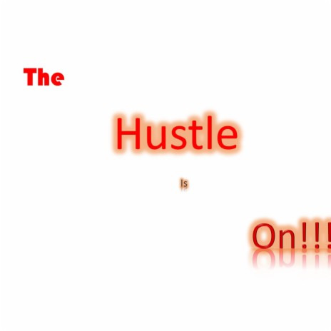 The Hustle Is On | Boomplay Music