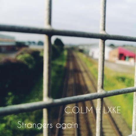 Strangers again ft. LXKE | Boomplay Music