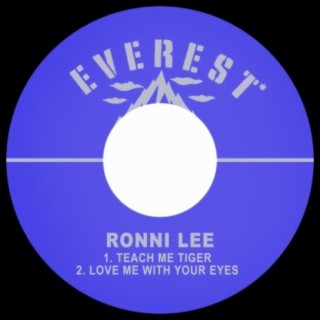 Download Ronni Lee Album Songs: Teach Me Tiger / Love Me With Your.