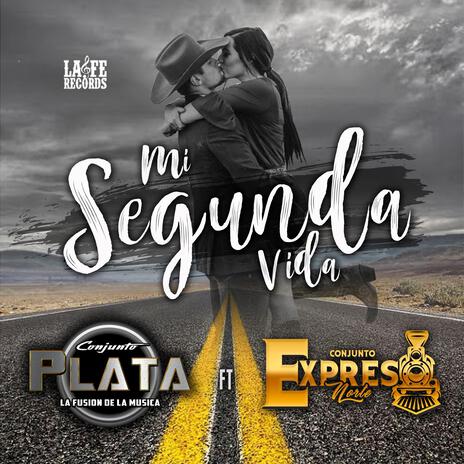 Mi Segunda Vida ft. Conjunto Expreso Norte | Boomplay Music