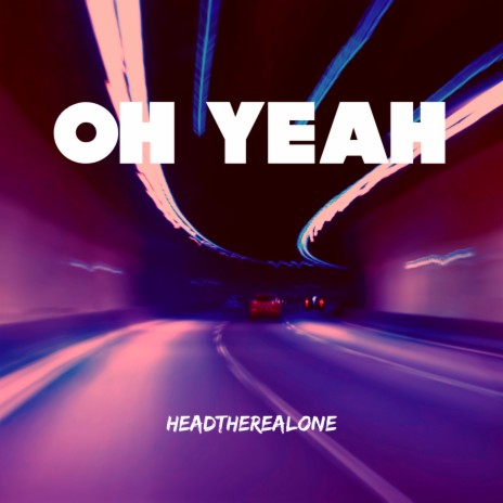 Oh Yeah | Boomplay Music