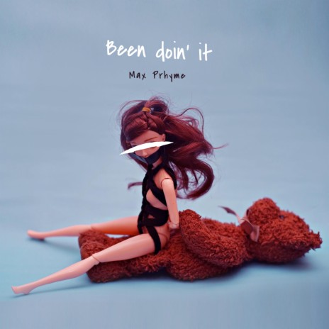 Been doin' it | Boomplay Music